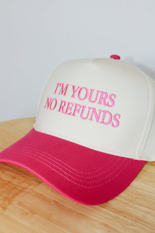 "I'm Yours No Refunds" Hat